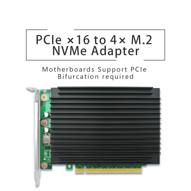 

Quad PCIe 4.0 x16 to M.2 NVMe Adapter PCIe Bifurcation with Heatsink, 4 X4 NVMe M.2 SSD in Size 2242/2260/2280