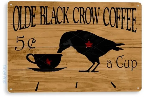 TIN SIGN Olde Black Crow Coffee Store Farm Shop Café Kitchen Hot Cup B001 --Tin Sign