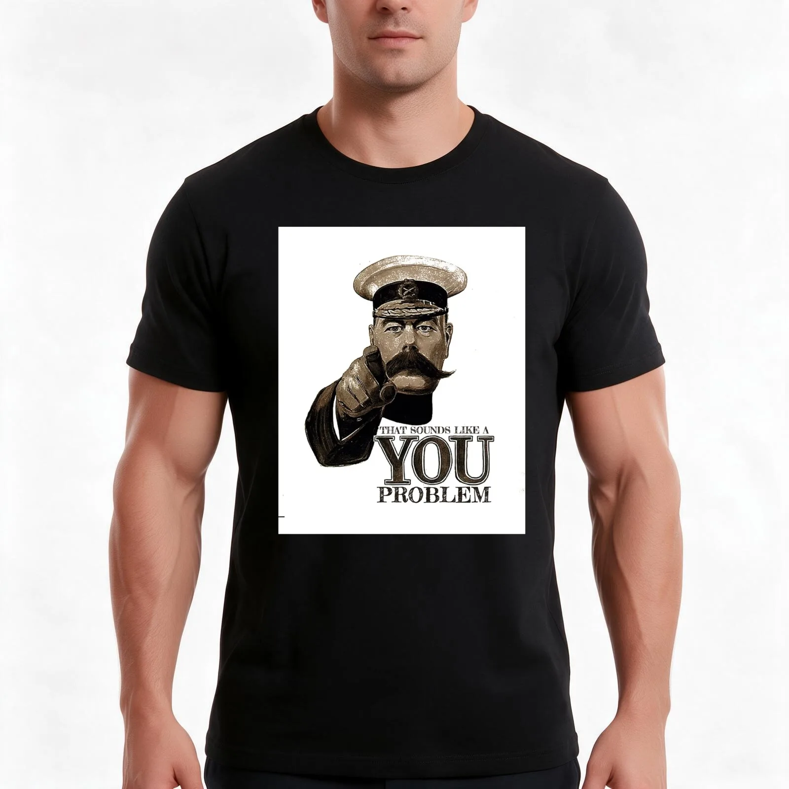 That Sounds Like A You Problem - Lord Kitchener T-Shirt, Summer Casual Cotton Tee, Oversized Streetwear Tops, Unisex Men Women
