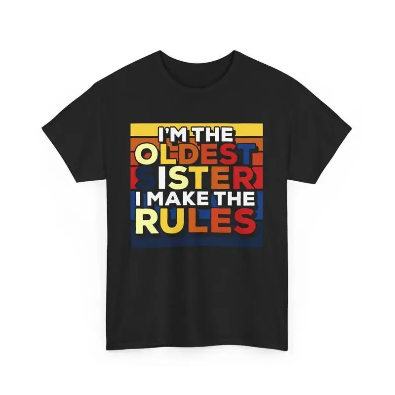 Funny Matching Sibling I'm Oldest Sister I Make The Rules T shirt