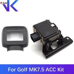 For VW Golf MK7.5 ACC Adaptive Cruise Control Radar Sensor 3QF 907 561 D/M /N 5Q0 907 461 A 5G0 907 225 A