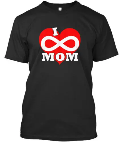 I Love Mom Infinitely T-Shirt Made in the USA Size S to 5XL