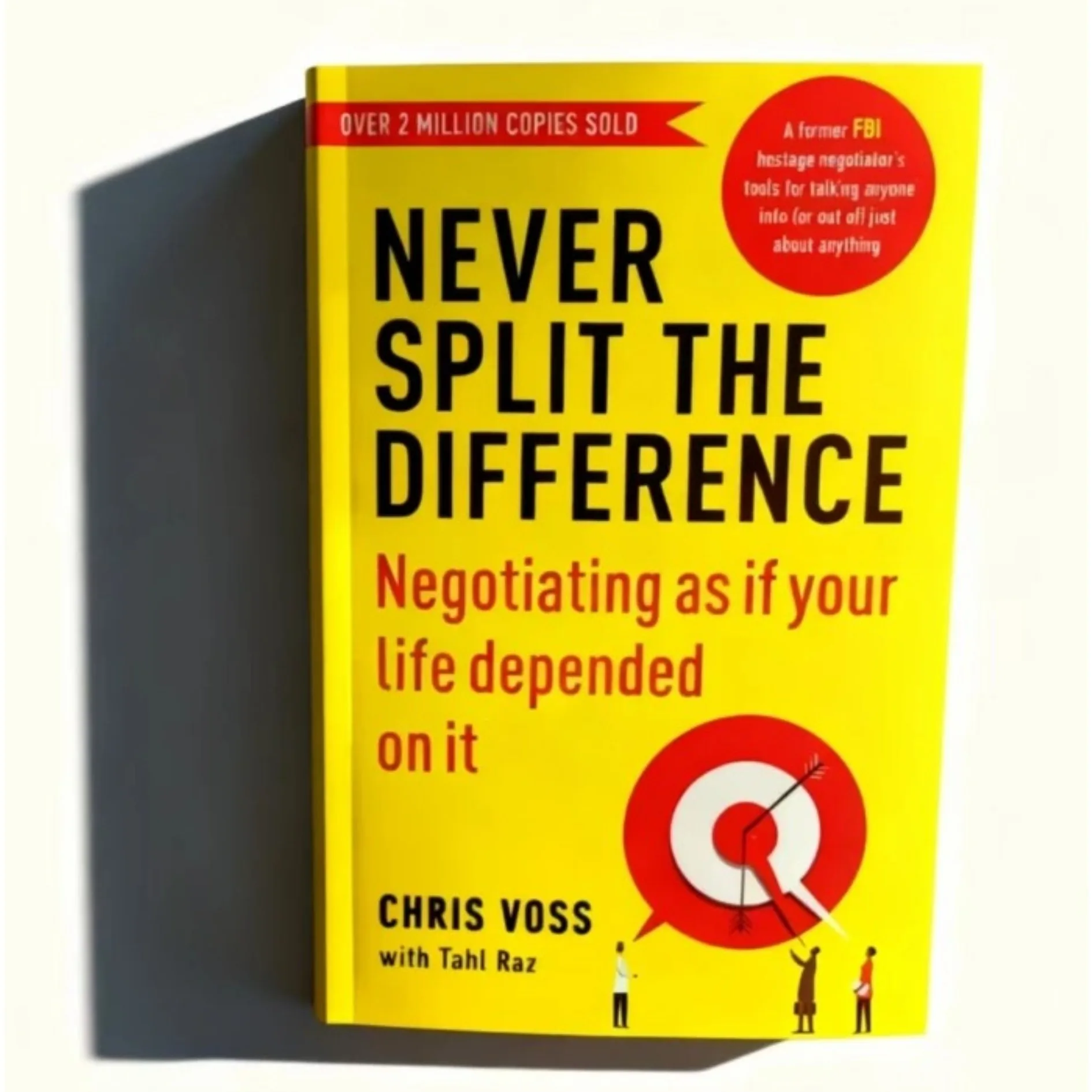 

Never Split the Difference: Proven FBI Negotiation Secrets for Getting What You Want in Work and Life.