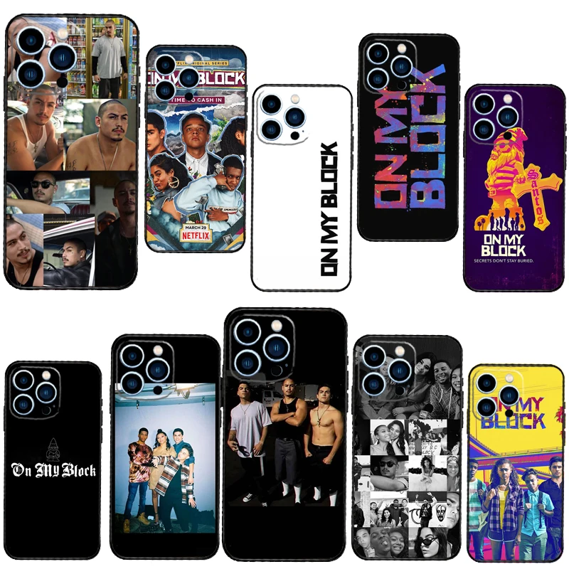 ON My Block TV Phone Case For iPhone 13 12 11 14 15 16 Pro Max Mini XS X XR Plus Soft Cover Case