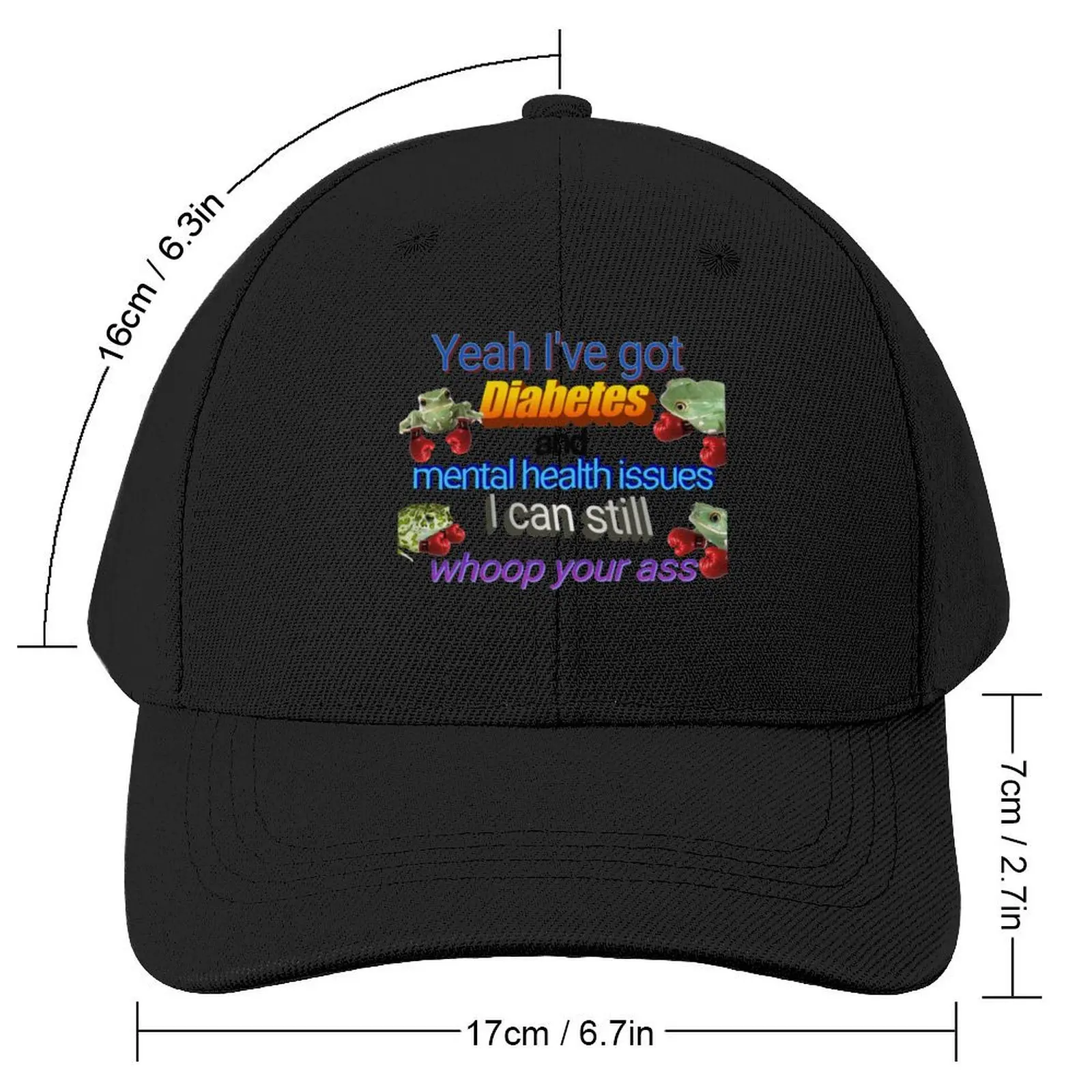 I've Got Diabetes and Mental Health Issues Baseball Cap Streetwear fishing hat Uv Protection Solar Hat Women's Golf Wear Men's