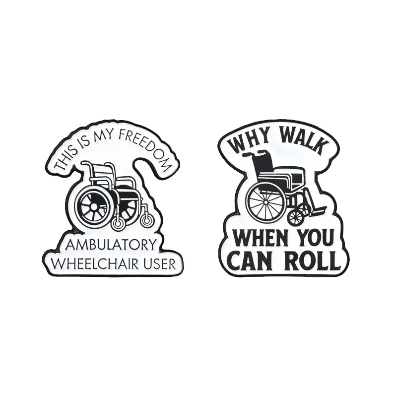 Ambulatory Wheelchair User Freedom Quote Enamel Pin This Is My Freedom Why Walk When You Can Roll Brooch Care for Disabled Badge
