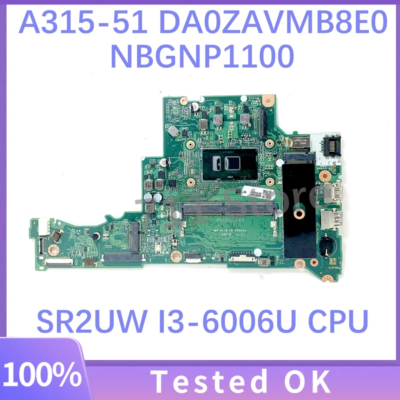 Laptop Motherboard para Acer Aspire, DA0ZAVMB8E0, NBGNP1100, Mainboard de alta qualidade, A315, A315-51, SR2UW, i3-6006U CPU, 100% testado