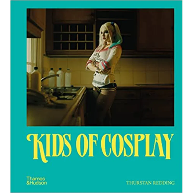

Kids Of Cosplay Thurstan Redding And Katie Grand Thames And Hudson Ltd 9780500026175 Book