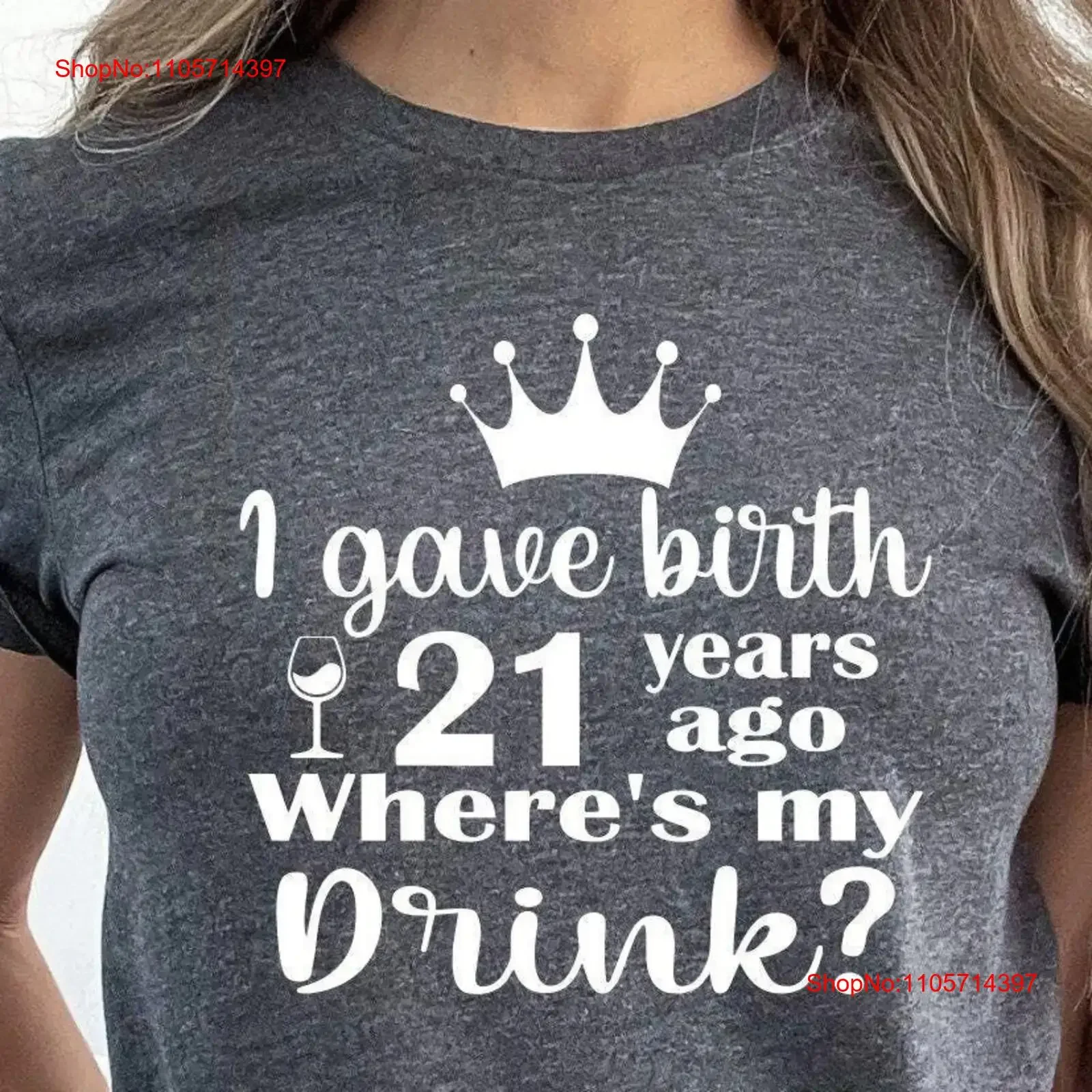 21st Birthday T Shirt 21 Years old Child Son Daughter I Gave Birth Ago Where Is My Drink Turning vintage Washed graphic