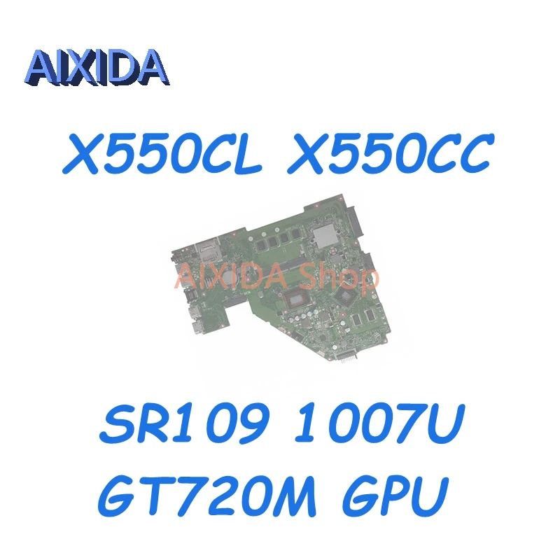 AIXIDA For Asus X550CL X550CC Laptop Motherboard SR109 1007U GT720M HM76 HD4000 Main Board Full test