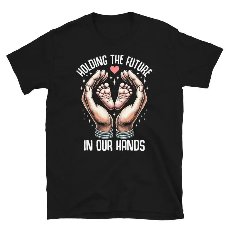 

L D Nicu Nurse Doula Cotton T Shirt Future In Our Hands Cute Top