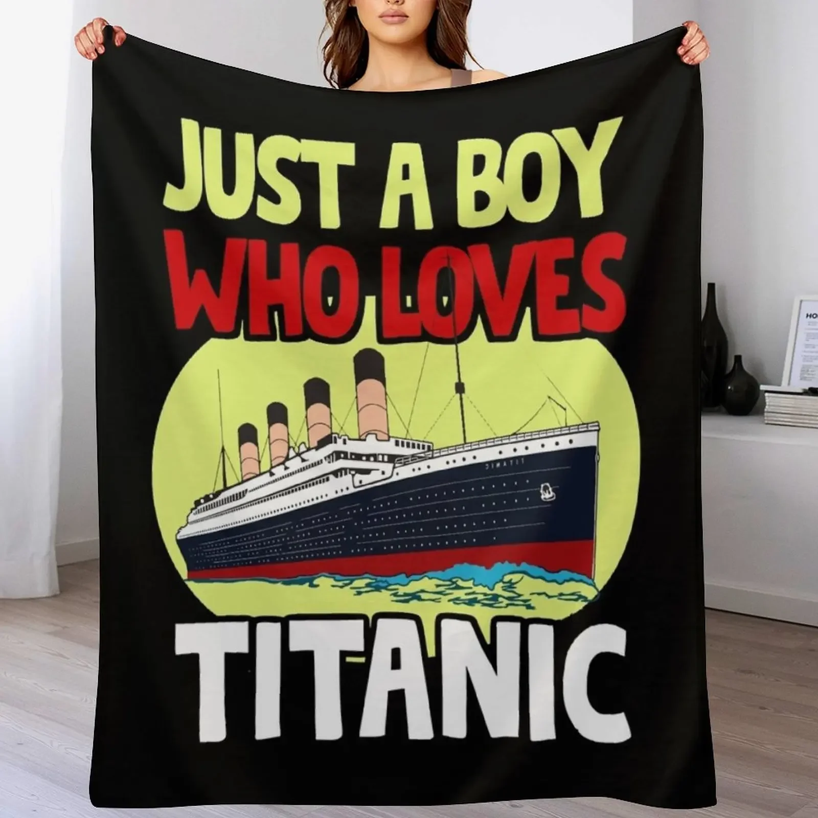 

Just A Boy Who Loves Titanic Titanic Ship Lover Boys Kids Throw Blanket warm winter cosplay anime halloween Shaggy Blankets