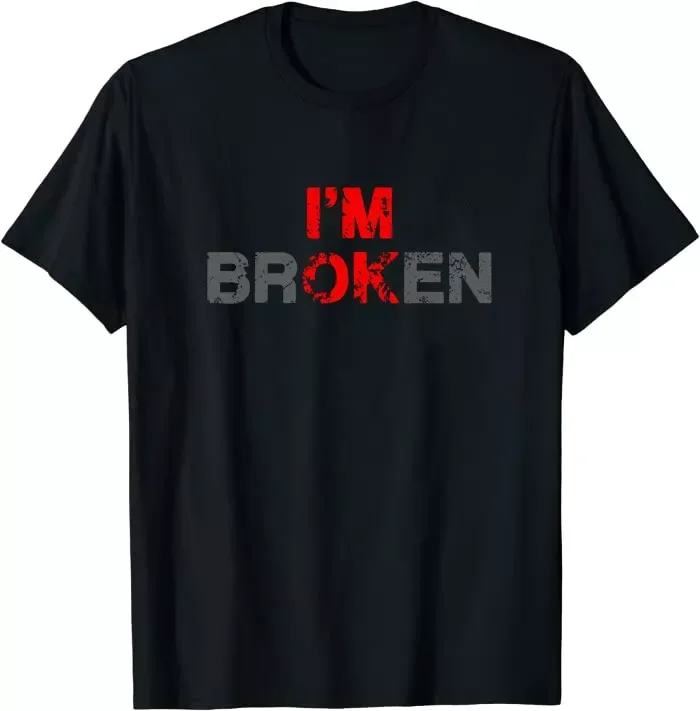 I'm Ok I'm Broken Invisible Illness Men Women I Am Ok Broken Classic T-shirt