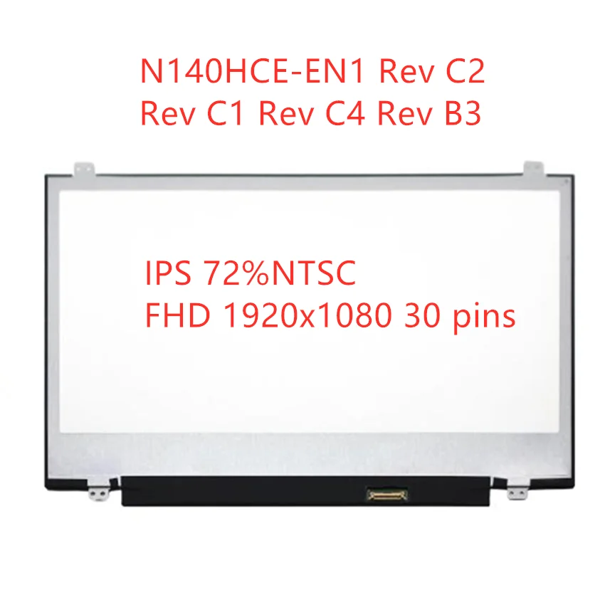 

14'' LED LCD Screen Display Panel Matrix Model N140HCE-EN1 Rev C2 Rev C1 Rev C4 Rev B3 IPS 72%NTSC FHD 1920x1080 30 pins