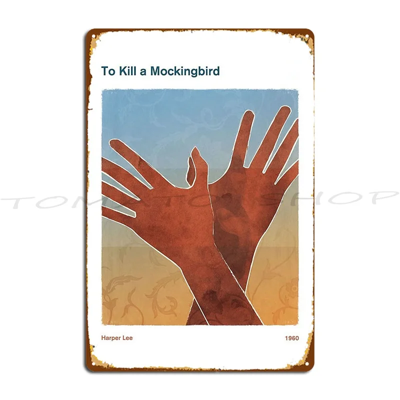 Harper Lee To Kill A Mockingbird Metal Sign Club Kitchen Garage Wall Decor Designs Tin Sign Poster