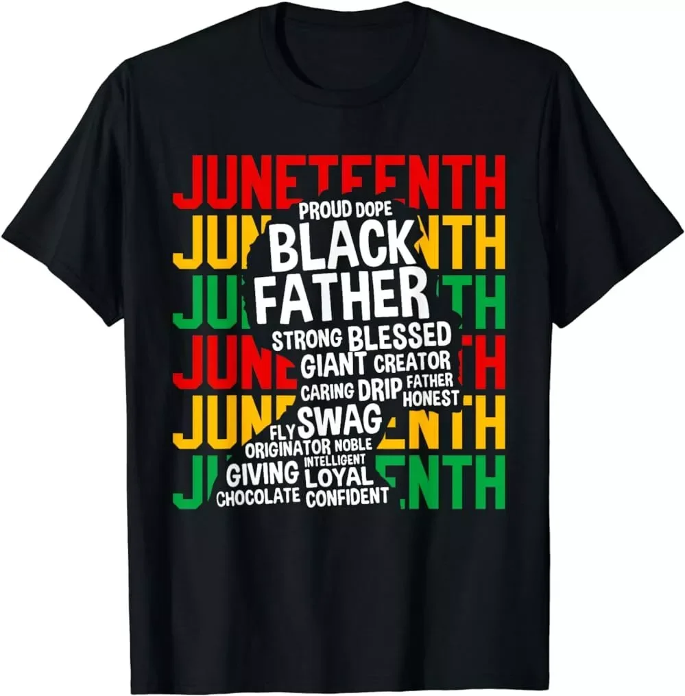 Juneteenth Proud Black Fathers Day Black History African Gift Unisex T-Shirt S-5