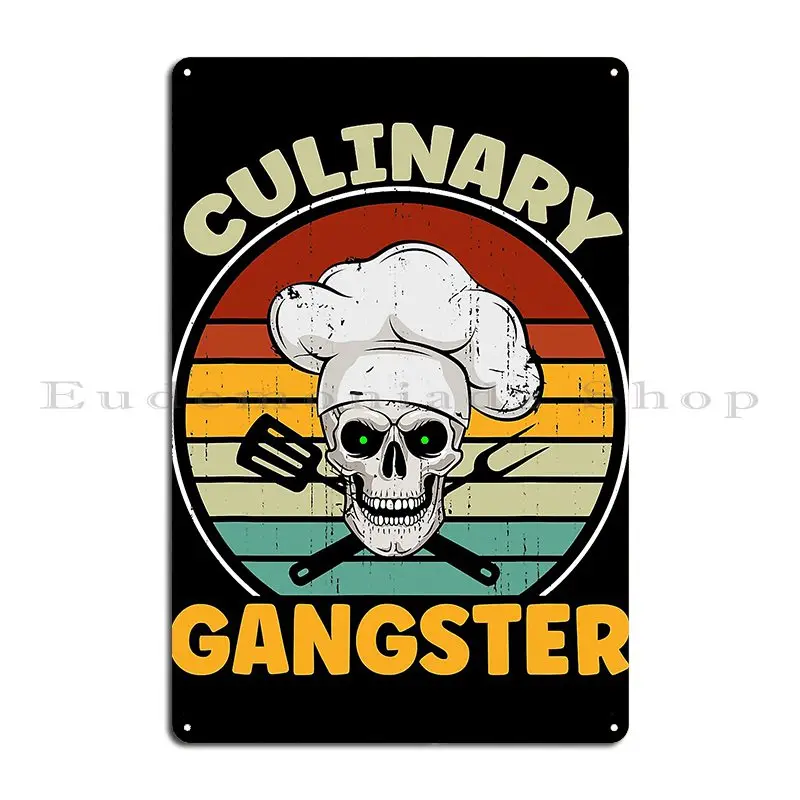 Culinary Gangster Funny Retro Vintage Restaurant Cook Chef Tarabennie01 Metal Sign Living Room Wall Mural Tin Sign Poster