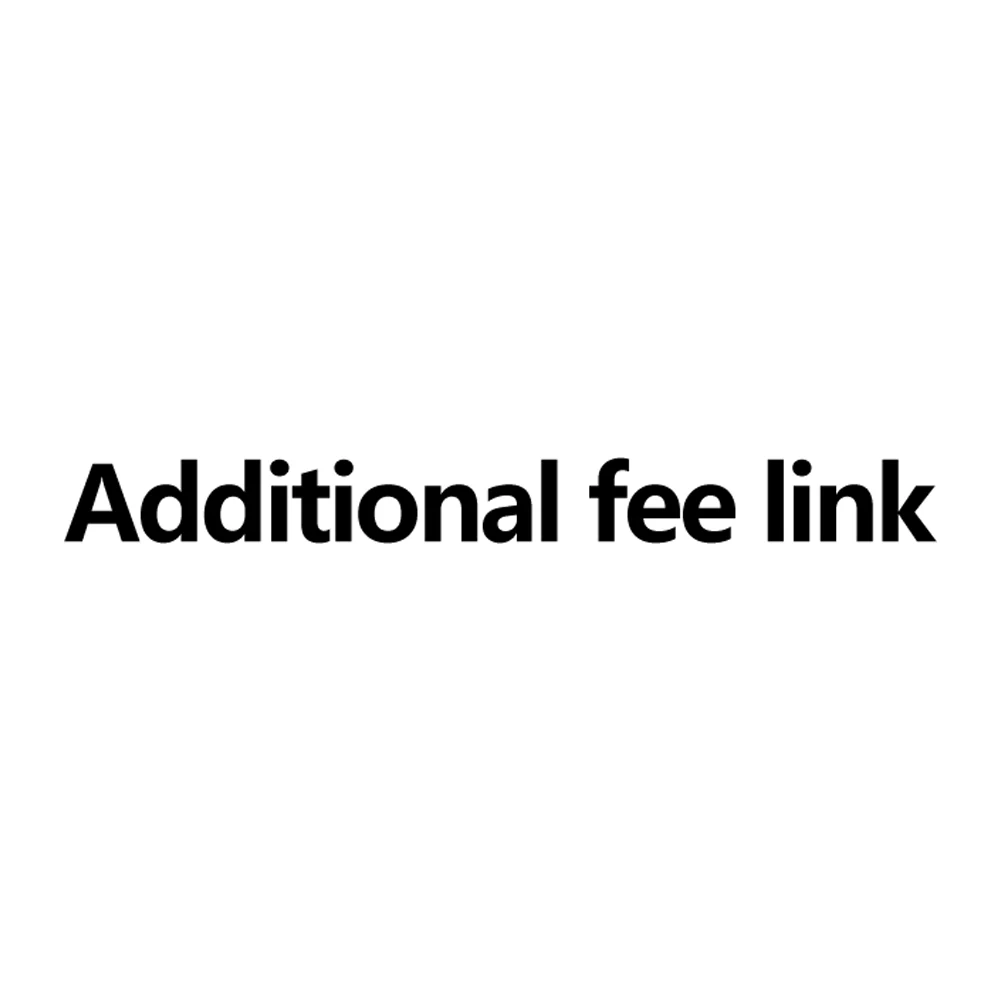 

Extra Fee Link for Customization or Express Delivery