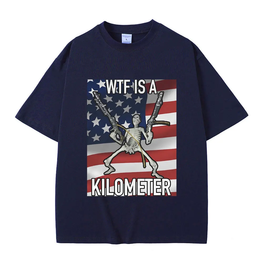 WTF Is A Kilometer Funny Skeleton Meme Graphic Print T Shirt Men Women\'s Fashion Casual Vintage Tshirt Male Oversized T-shirts