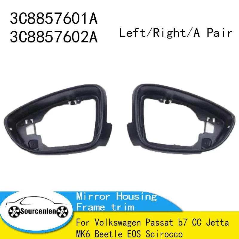 

LEFT & RIGHT Side Mirror Housing Frame Trim For VW Passat B7 CC Jetta MK6 Beetle EOS Scirocco 3C8857601A 3C8857602A
