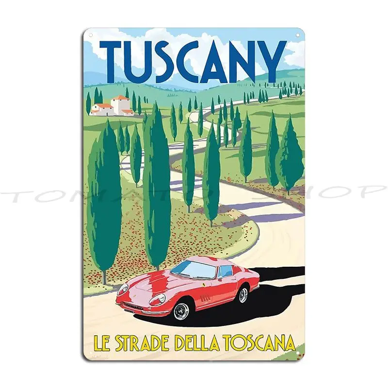 Vintage Tuscany Italy Le Strade Della Toscana Travel Metal Plaque Poster Garage Create Pub Designs Tin Sign Poster