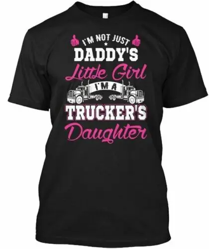 Im Truckers Daughter T-Shirt Made in the USA Size S to 5XL