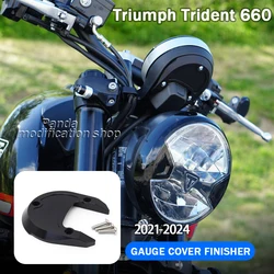 For Triumph Trident 660 2021 2022 2023 2024 motorcycle accessories GAUGE COVER FINISHER