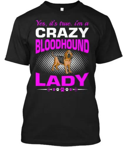 Crazy Bloodhound Dog Lady T-Shirt Made in the USA Size S to 5XL