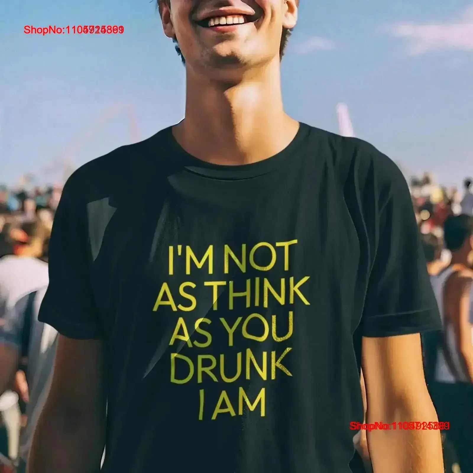 I'm Not As Think You Drunk I Am Funny Drinking T Shirt Party Rave Bar Hop Invite Meme Sarcastic vintage Washed graphic Stylish