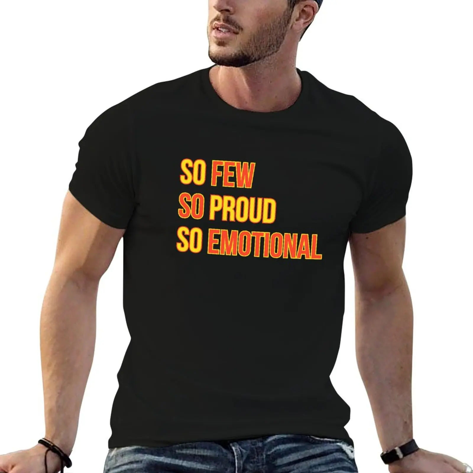 So Few So Proud So Emotional T-Shirt Fashion Print Casual Short Sleeve