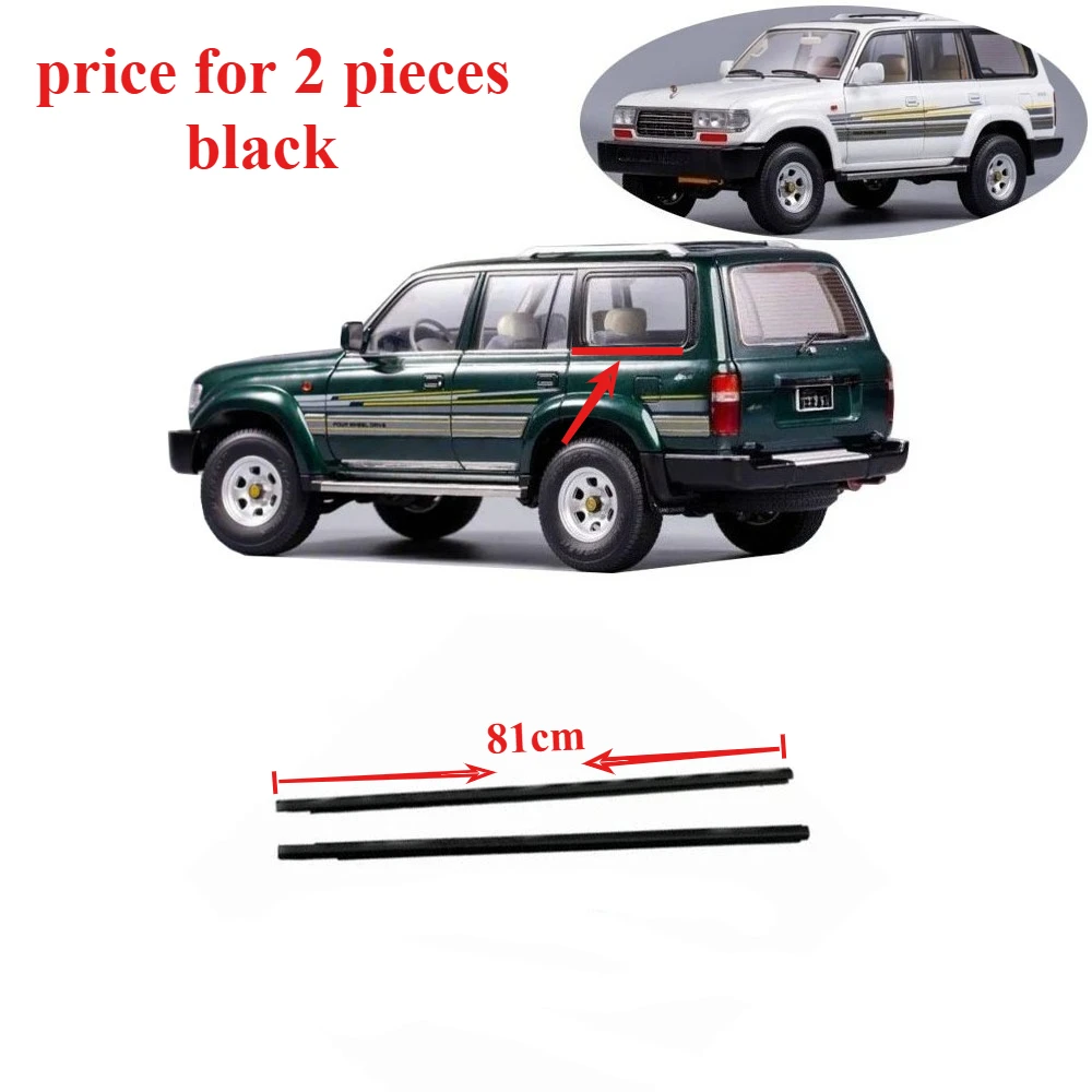 

2 Pieces Black Outside Third Outside Window for Toyota Land Cruiser LC80 LX450 1991-1998 81cm Moulding Belt Line 75670-60010