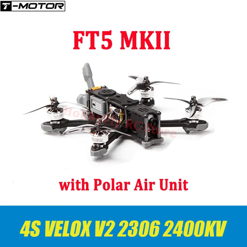 T-Motor FT5 MKII FREESTYLE RTF Drone Polar Frame With Polar Air Unit For RC FPV Racing Quadcopter Free Style