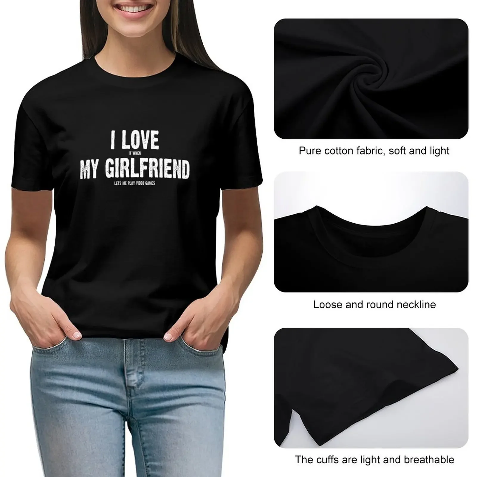 I Love It When My Girlfriend Lets Me Play Video Games T-Shirt oversized quick-drying new edition animal print Women's t-shirt