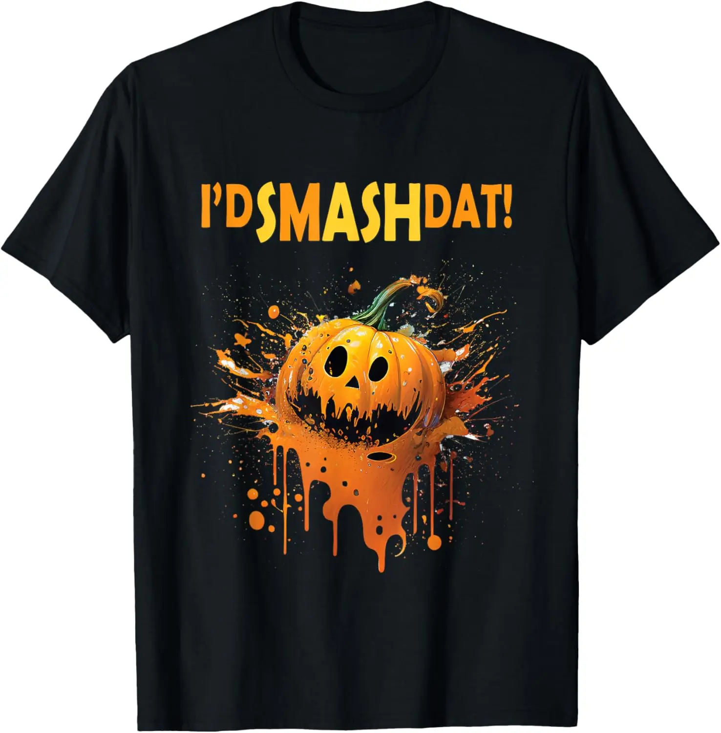 I'd Smash Dat! Crushing Pumpkins for Halloween T-Shirt