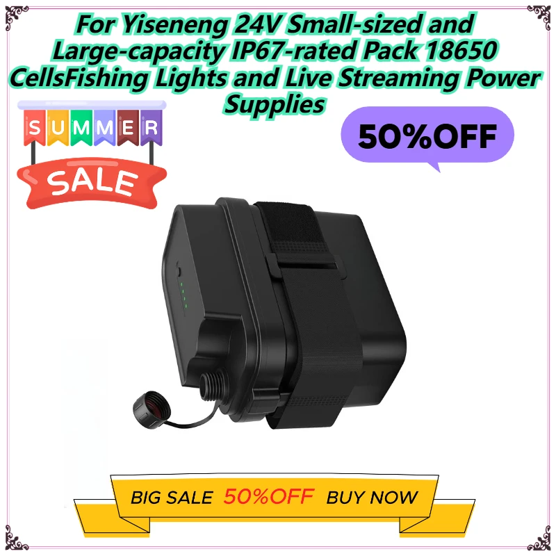 

For Yiseneng 24V Small-sized and Large-capacity IP67-rated Pack 18650 CellsFishing Lights and Live Streaming Power Supplies
