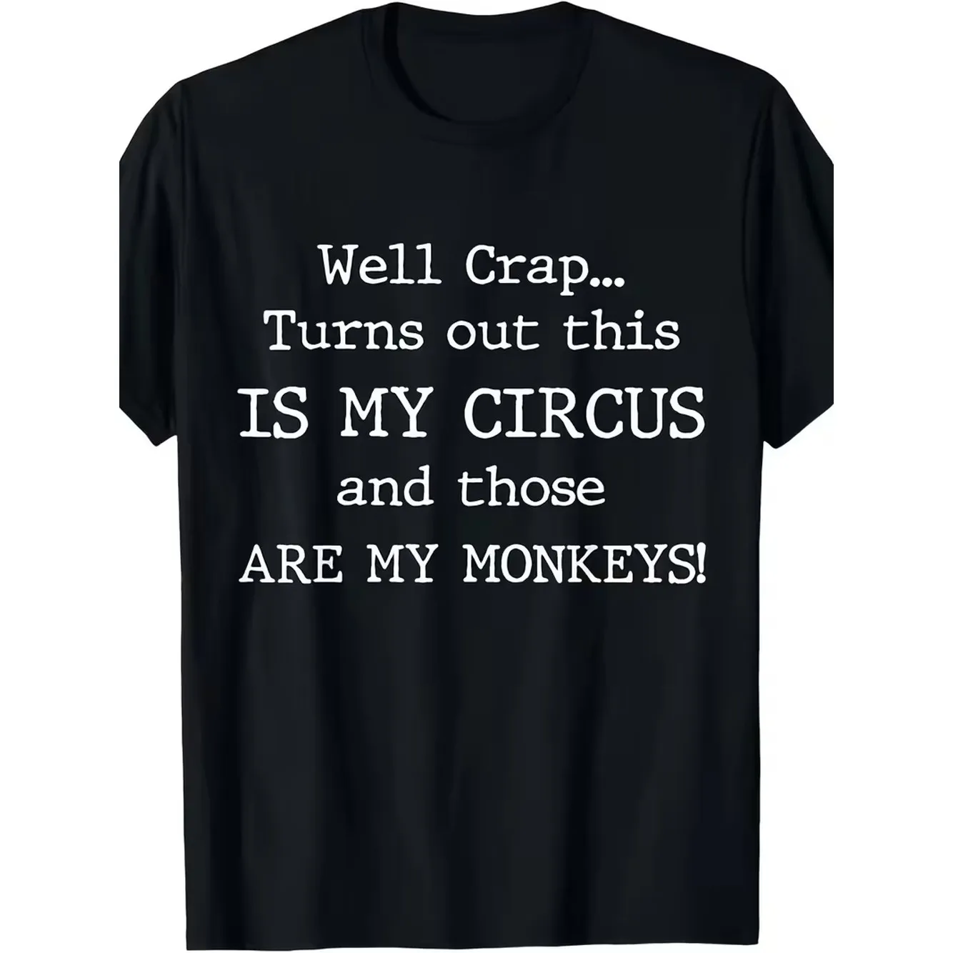 mens t shirt well turns out circus and are my monkeys comfortable outdoor casual graphic tee gifts activities extra long plussize plus size black 0