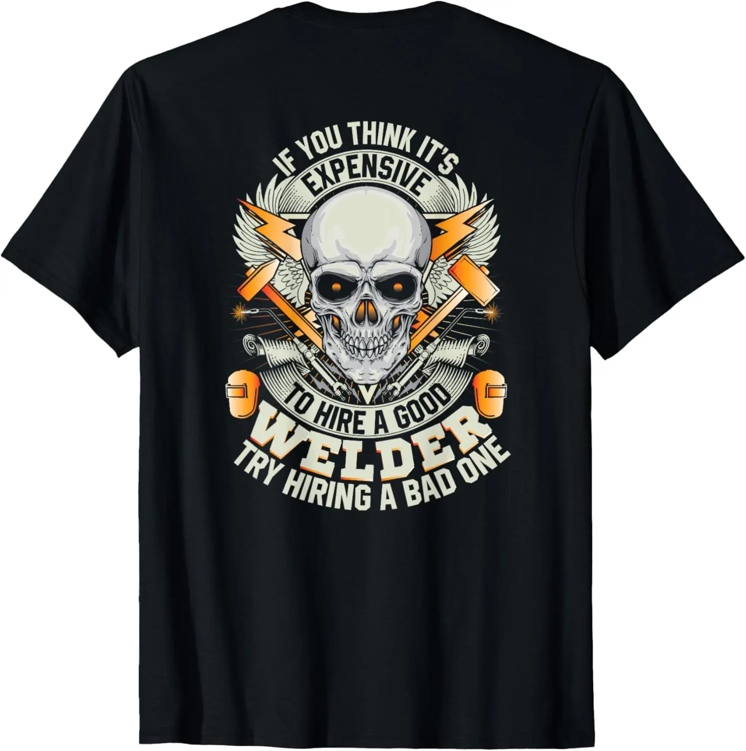 Welder Funny Welding Image On Back Of Shirt T-Shirt