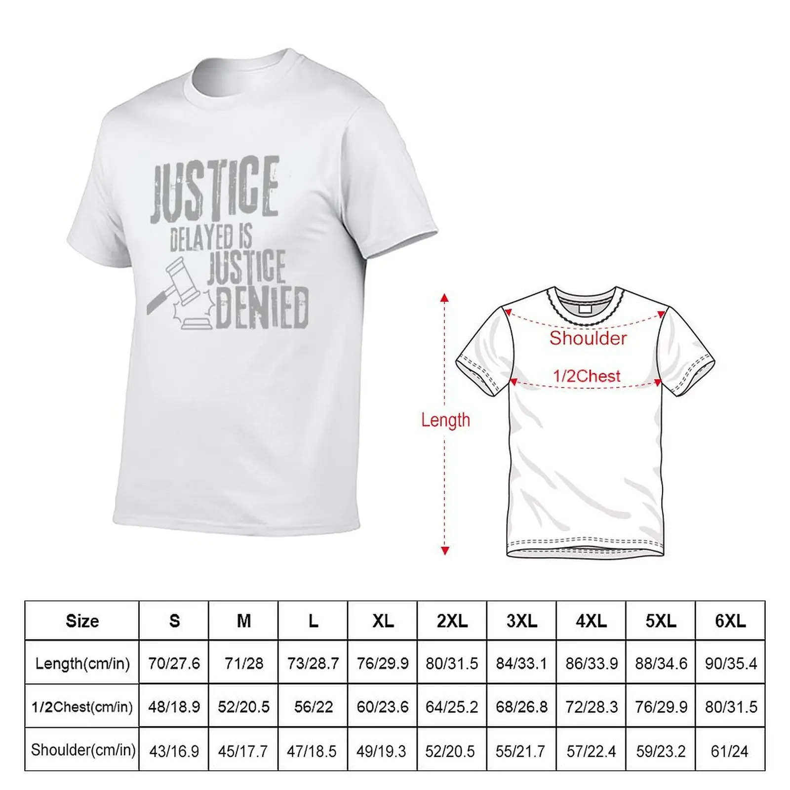Justice delayed is justice denied T-Shirt man t shirts cotton man t shirt designer T-Shirt
