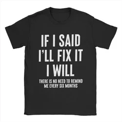 Men's T-Shirts If I Said I'll Fix It I Will Funny Handyman Pure Cotton Tee Shirt Short Sleeve T Shirt Crewneck Tops Plus Size