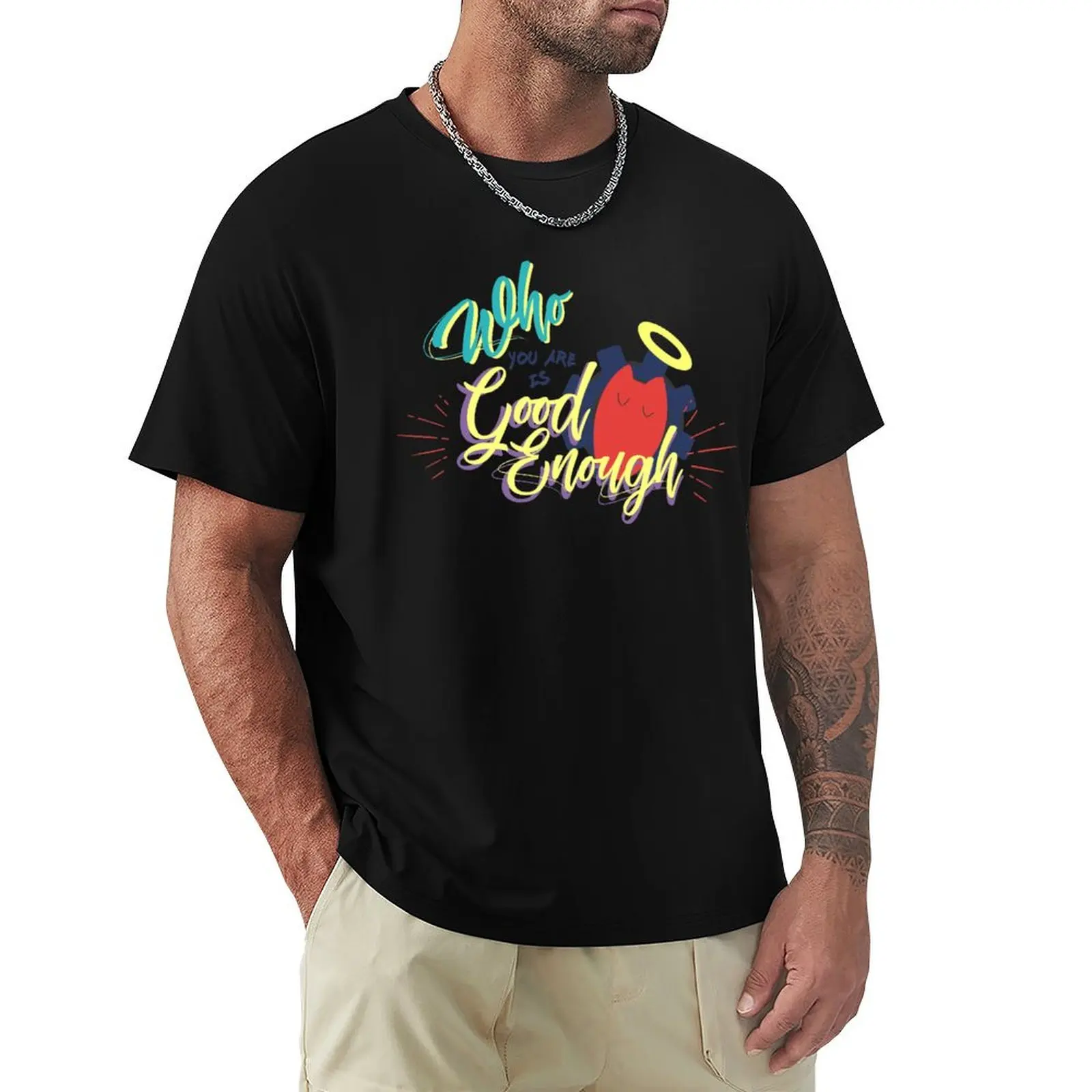 

Reki Kyan Who you are, is good enough T-Shirt street wear Clothing summer clothes vintage t shirt men