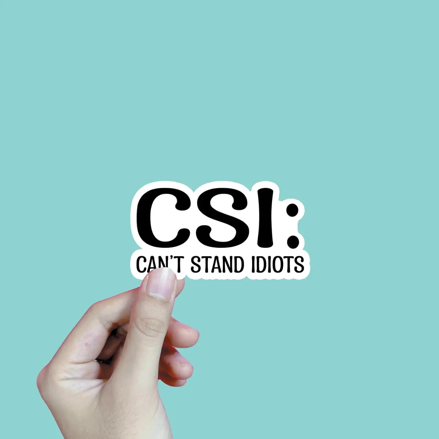 

3 шт. CSI не может стоять идиоты наклейки забавные наклейки с цитатами наклейка водостойкие виниловые наклейки для взрослых