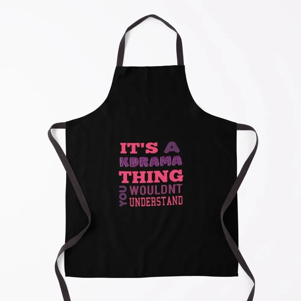 Its A Kdrama Thing You Wouldnt Understand - Pink Apron chefs Kitchens Accessories Apron