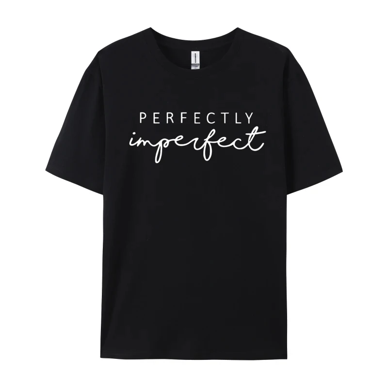 New Men'S T-Shirt Perfectly Imperfect Print Funny Casual Graphic T Shirts Men Clothing Tops Men Tshirt Camisa