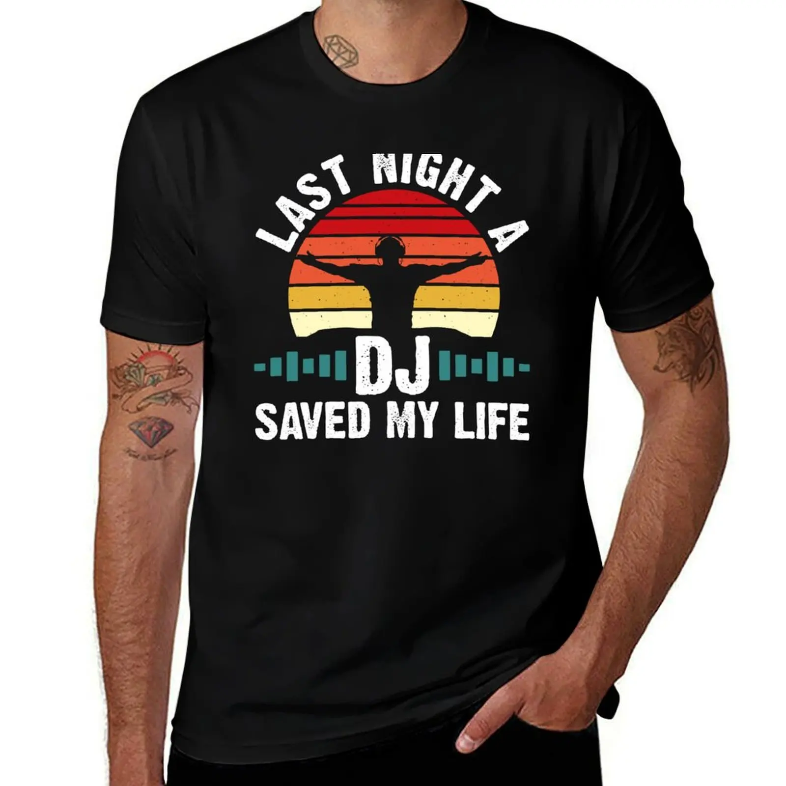 

Last Night A DJ Saved My Life T-Shirt Basic All Season Solid T-Shirt