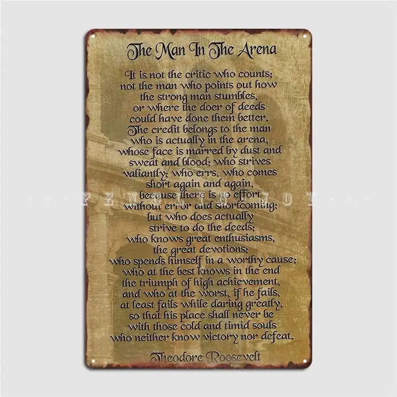 

The Man In The Arena Theodore Roosevelt Metal Sign Wall Pub Cave Pub Wall Decor Printing Tin Sign Poster