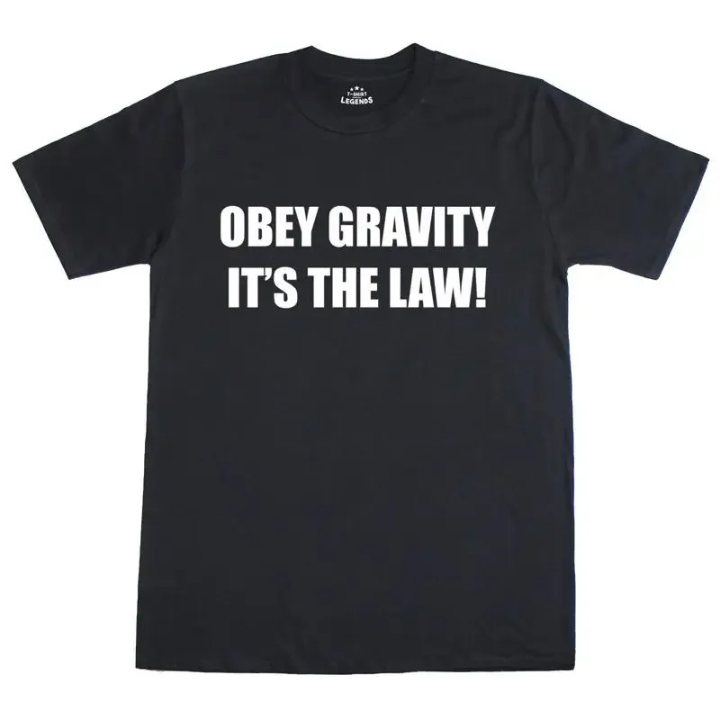 Obéir Gravité It's The Law Drôle Geek de la Science T-Shirt