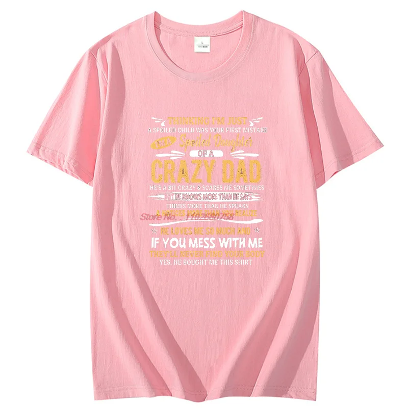 I'm A Spoiled Daughter Of A Awesome Crazy Dad Funny Graphic T Shirts Summer New Shirts And T-Shirts Fashion Print T Shirt