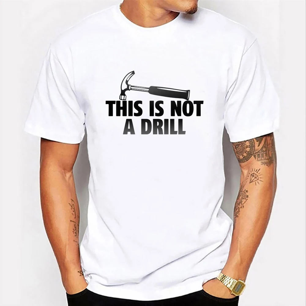 Funny Letter Print Summer Fashion T Shirts for Men This Is Not A Drill  Top Clothing O-neck Casual Graphic