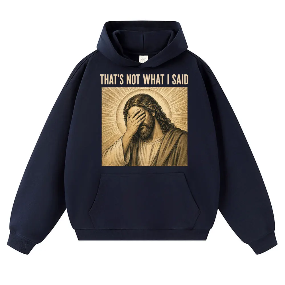 Funny Jesus Meme Hoodie OMG You Guys That's Not What I Said Humor Long Sleeve Unisex Christian Religious Loose Fleece Tracksuit