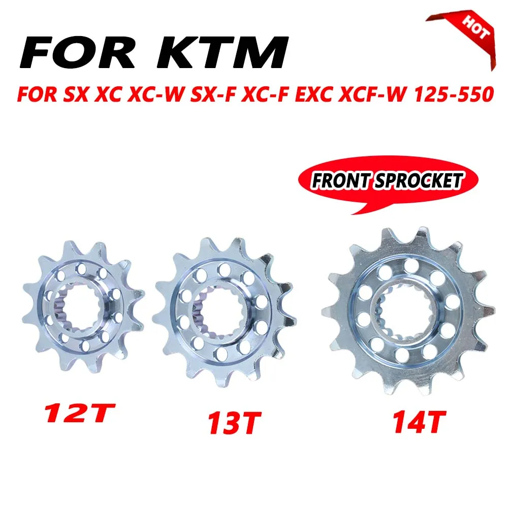 

Motorcycle Front Sprocket 12T 13T 14T Tooth for KTM SX SX-F XC XC-F XC-W EXC MXC XCF-W Six Days 125 200 250 300 350 400 450 -550